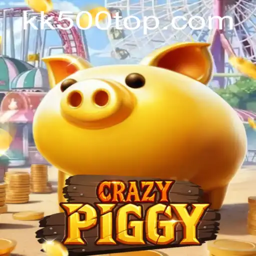 CrazyPiggy: Dive into the Exciting World of This Thrilling Game with KK500