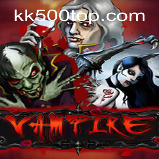 Unveiling the Dark World of Vampire: An In-Depth Look into the Game and Its Mysterious KK500 Keyword
